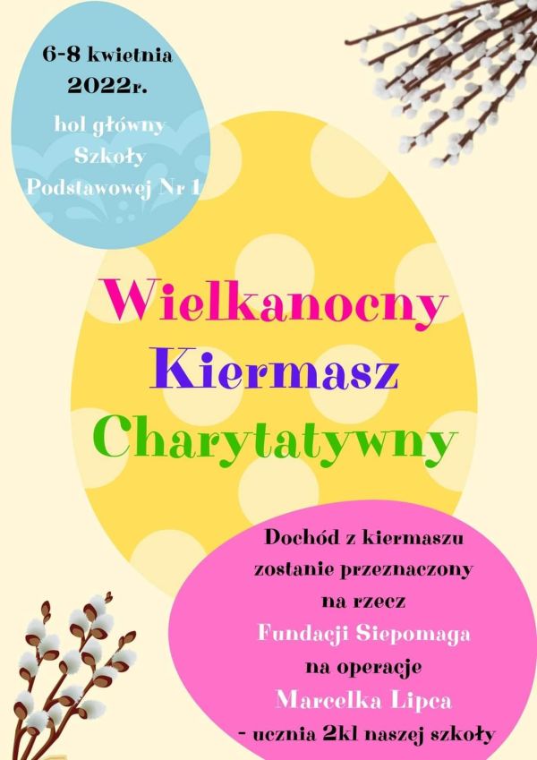 Zapraszamy na Wielkanocny Kiermasz Charytatywny 6-8.04.2022 r.